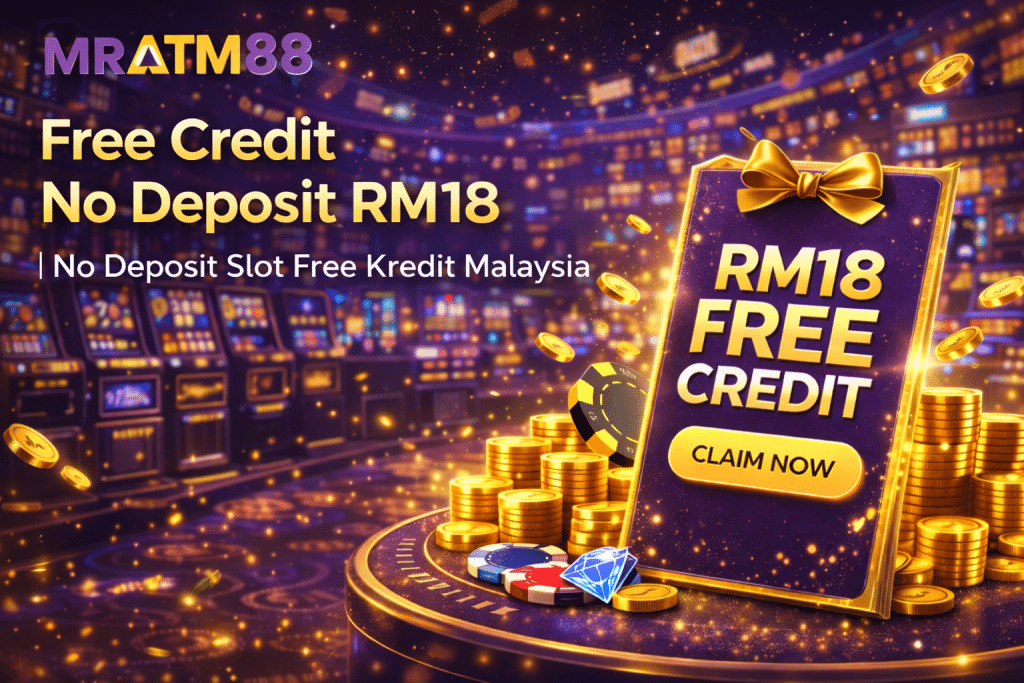 Free credit no deposit rm18 at mratm88