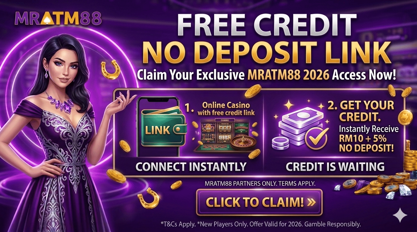 Free Credit No Deposit Malaysia 2026 – Start Playing with MRATM88